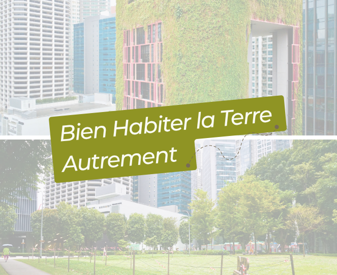 [Bien Habiter la Terre Autrement #5] Quand Singapour végétalise en hauteur